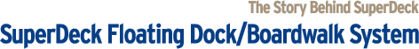 SuperDeck Floating Dock / Boardwalk System